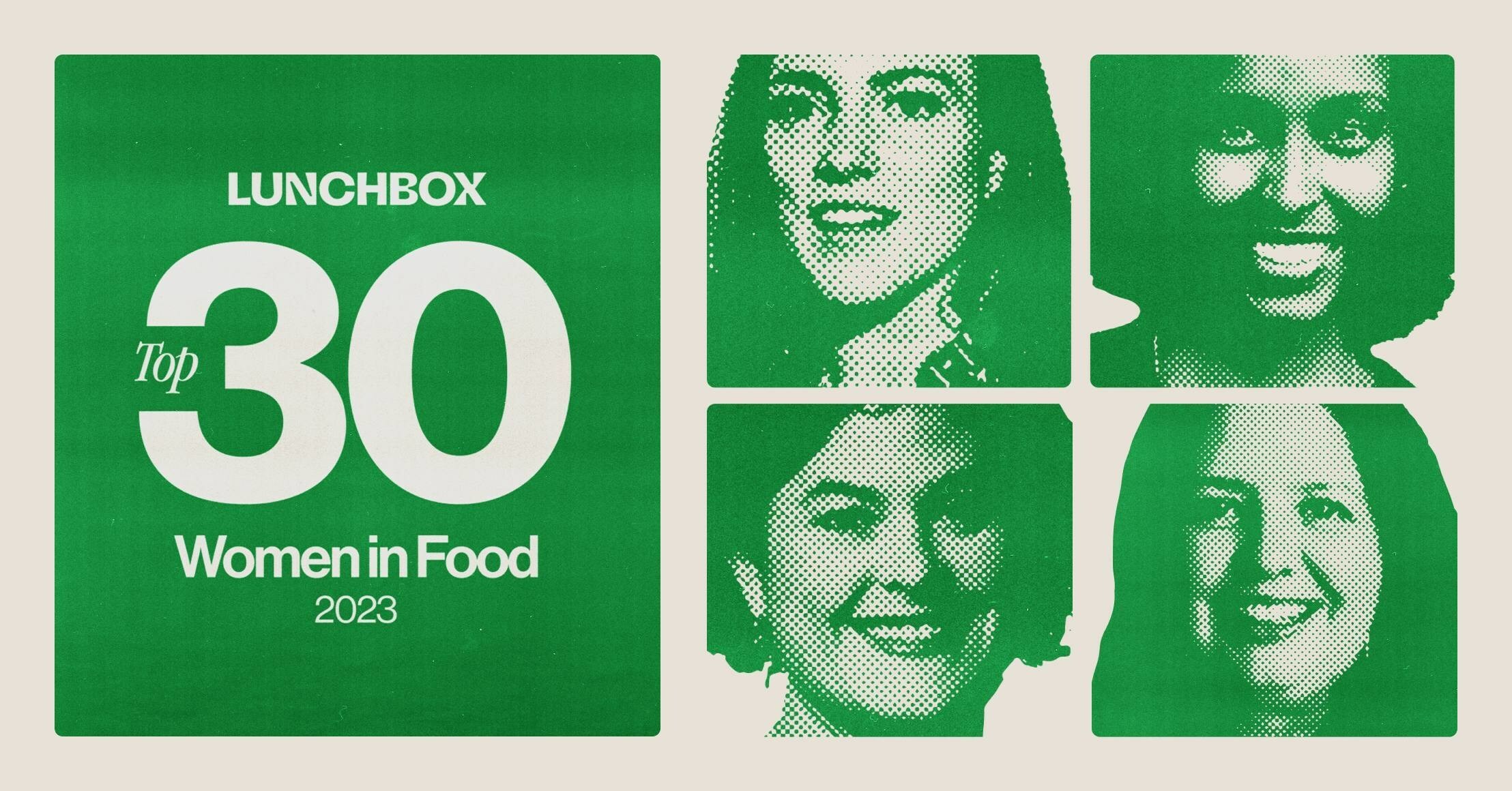 LUNCHBOX LAUNCHES THIS YEAR’S TOP 30 WOMEN IN FOOD LIST, HIGHLIGHTING THE MUST-WATCH INDUSTRY LEADERS